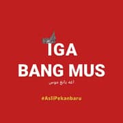Iga Bang Mus Pekanbaru